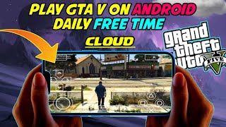 How To Play Gta V On Android | Gta V Cloud Gaming With daily Play Time screenshot 4