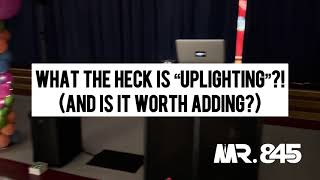 What Is “Uplighting” For A DJ?! (And Is It Worth Adding?)