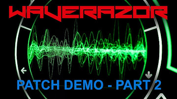 Waverazor Patch Demo - Part 2