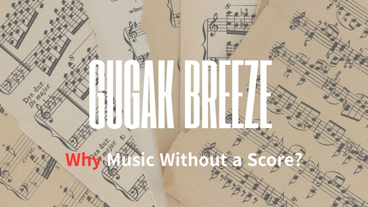 [Why Series] Why Music Without a Score?