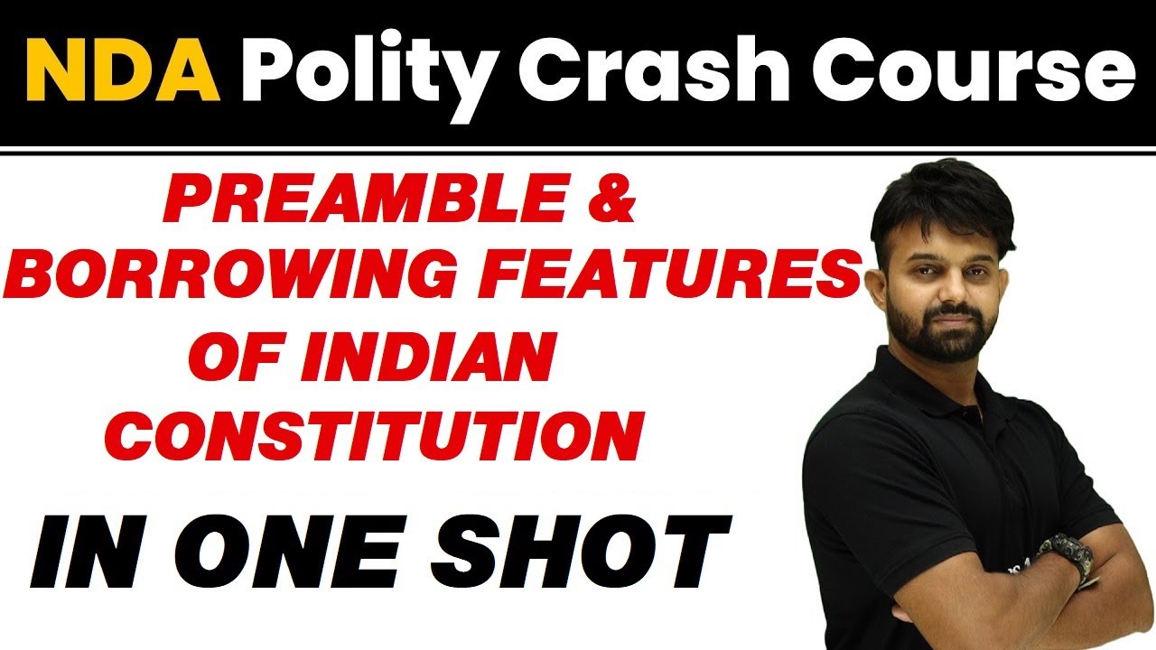 PREAMBLE & BORROWING FEATURES OF INDIAN CONSTITUTION in One Shot  || NDA Polity Crash Course
