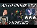 6 HUNTER Seems Good! feat. Drow 3 | Auto Chess Gameplay Commentary #38