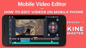 Edit videos on mobile phone with KineMaster | Tutorial