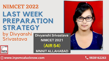 NIMCET 2022 LAST  WEEK PREPARATION PLAN BY Divyanshi Srivastava NIMCET 2021(AIR 54) MNNIT ALLAHABAD