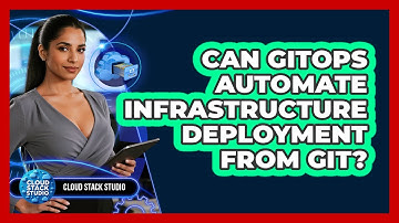 Can GitOps Automate Infrastructure Deployment From Git?