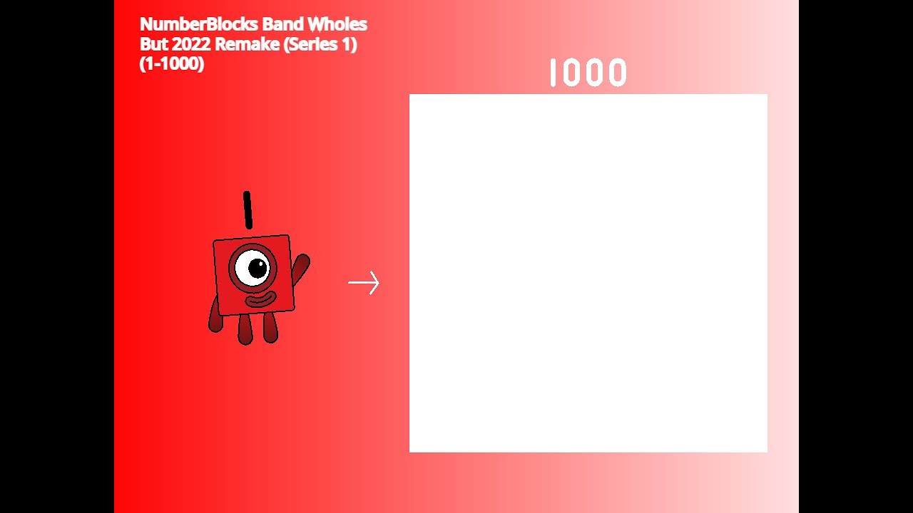 NumberBlocks Band Wholes But 2022 Remake (Series 1) 1-200 (1-1000)