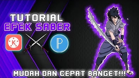 CARA MEMBUAT EFEK SABER⚡MENGGUNAKAN APLIKASI PIXELLAB DAN KINEMASTER