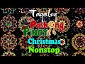 Paskong Pinoy Medley - 100 Tagalog Christmas Nonstop Songs 2022 By Jose Mari Chan Freddi
