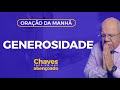 ORAÇÃO DA MANHÃ (06/01) GENEROSIDADE - CHAVES PARA UM ANO ABENÇOADO - PR. JOSUÉ GONÇALVES