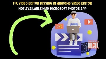 Fix Video Editor Missing in Windows Video Editor   Not Available with Microsoft Photos App