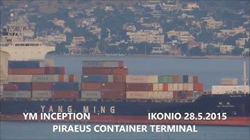 YM INCEPTION arrival at Piraeus Container Terminal