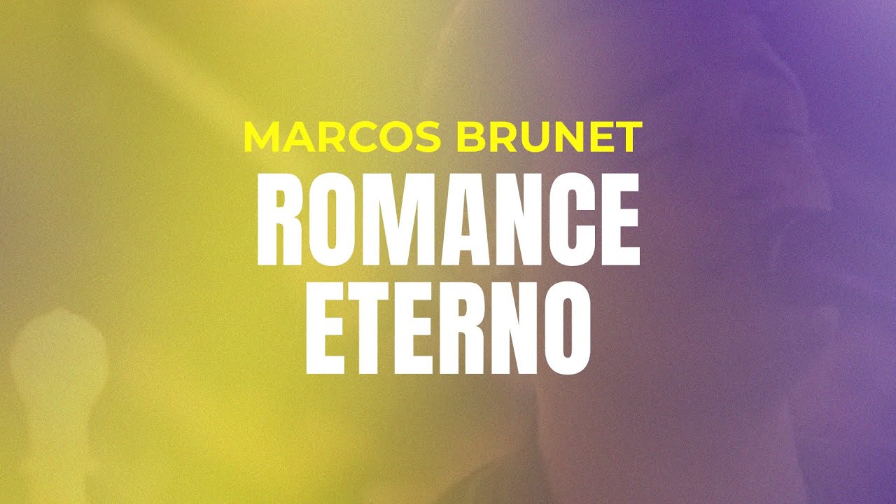 Romance Eterno - Marcos Brunet