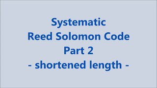 Reed Solomon Code - shortened length - Part 2