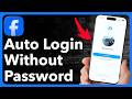 كيفية تسجيل الدخول إلى فيسبوك تلقائيا بدون كلمة مرور