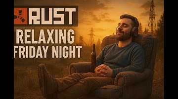 Chill Rust Vibes | Friday Night  Survival 🔥