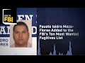 Inside the FBI Podcast: Fausto Isidro Meza-Flores Added to the FBI's Ten Most Wanted Fugitives List
