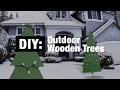DIY: Outdoor Wooden Trees DIY: Outdoor Wooden Trees