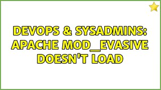 DevOps & SysAdmins: Apache mod_evasive doesn't load (2 Solutions!!)