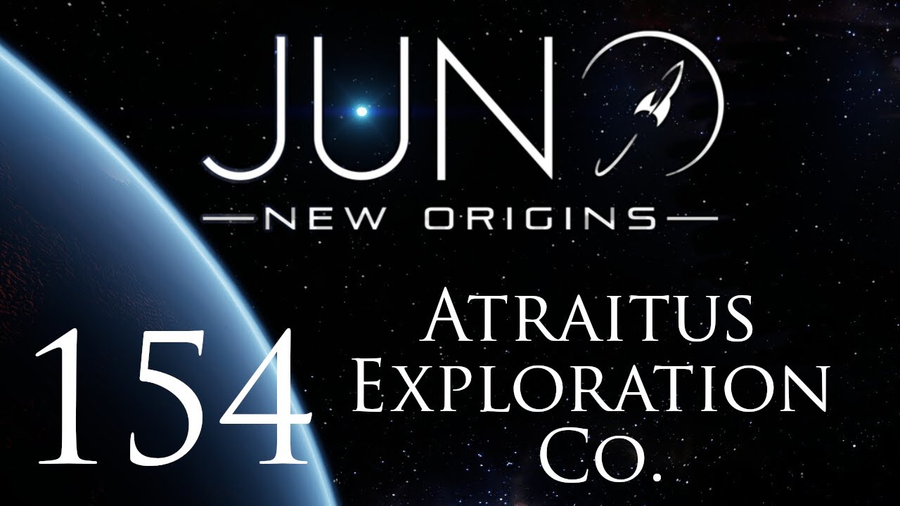 Juno: New Origins | Atraitus Exploration Co. | Episode 154