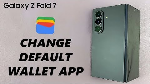 How To Change Default Wallet App On Samsung Galaxy Z Fold 7