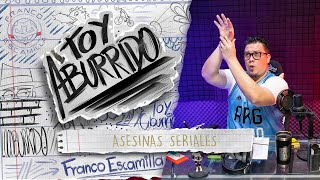 Toy Aburrido Ep.19 / Asesinas seriales