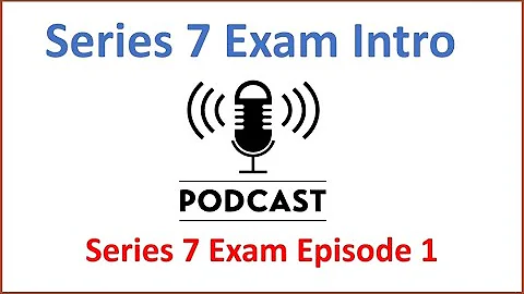 Series 7 Exam is DIFFERENT than Your SIE Exam.  Series 7 Exam Episode 1
