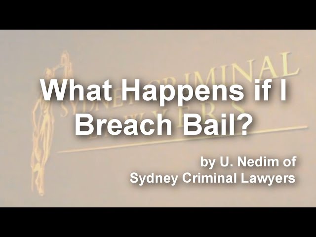 What happens if I Breach Bail? | Sydney Criminal Lawyers®