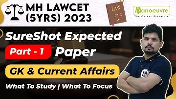 MH LAWCET (5 Yrs) 2023 - GK & Current Affairs Sure Shot Expected Paper |  What To Study ??