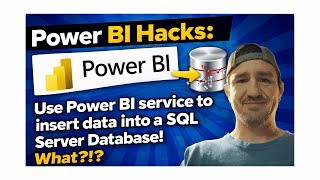 Power BI Hacks   Use Power BI Service to insert data into a SQL Server Database!!  What !