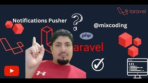 Laravel || Notifications Pusher ارسال واستقبال اشعارات الزمن الحقيقي [Arabic] #004