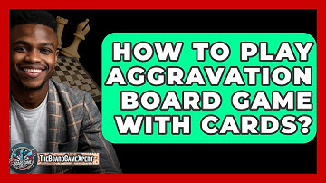 How To Play Aggravation Board Game With Cards? - The Board Game Xpert