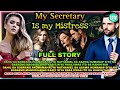 Full story uncut  my secretary is my mistress  melissand and nathaniel love drama series