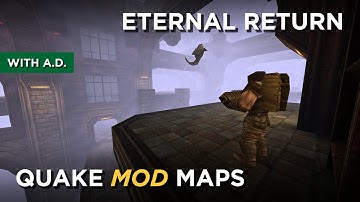 Quake Maps - Eternal Return