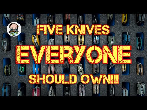 Five Knives EVERYONE should own!!
