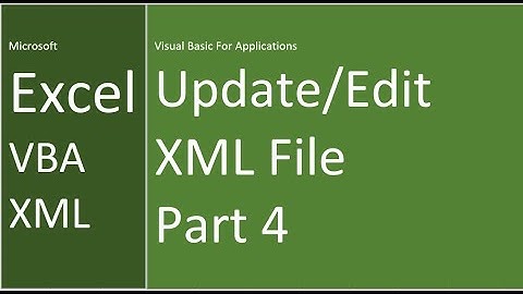 Excel | VBA | XML |  Update XML File | Part 4