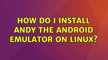 Ubuntu: How do i install Andy the android emulator on Linux?