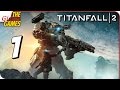 Прохождение TITANFALL 2 #1 ➤ Я И МОЙ ЗДОРОВЕННЫЙ РОБОТ