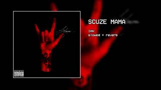 ian - scuze mama (slowed + reverb)