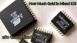 Gold Recovery From, 260 Gram Mixed IC Chips/How Much Gold in/260gram mixing ICS,