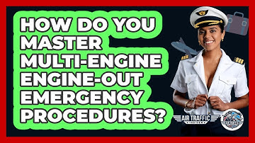 How Do You Master Multi-engine Engine-out Emergency Procedures? - Air Traffic Insider