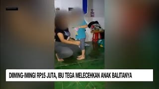 Motif Ibu Tega Melecehkan Anak Balitanya