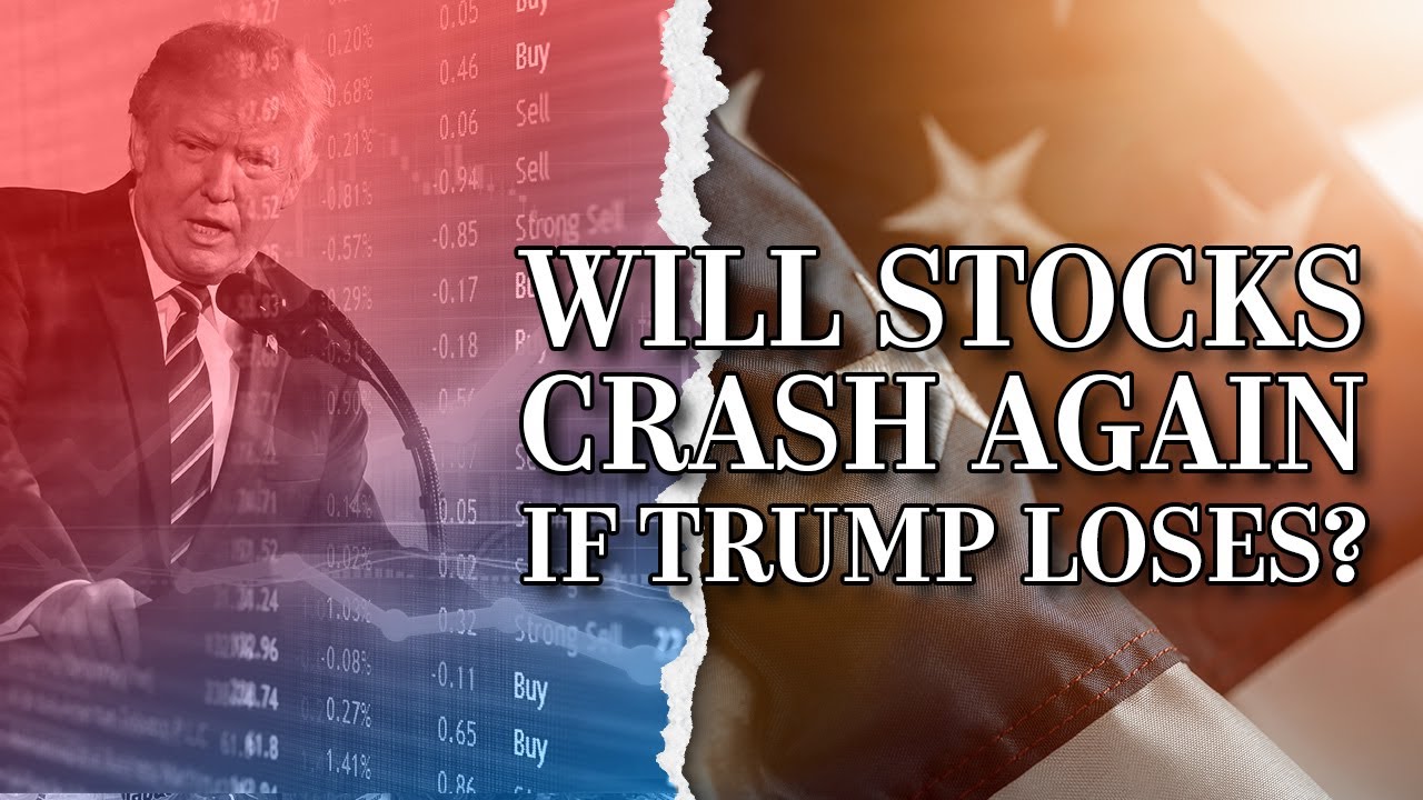 Will Stocks Crash Again if Trump Loses? YouTube
