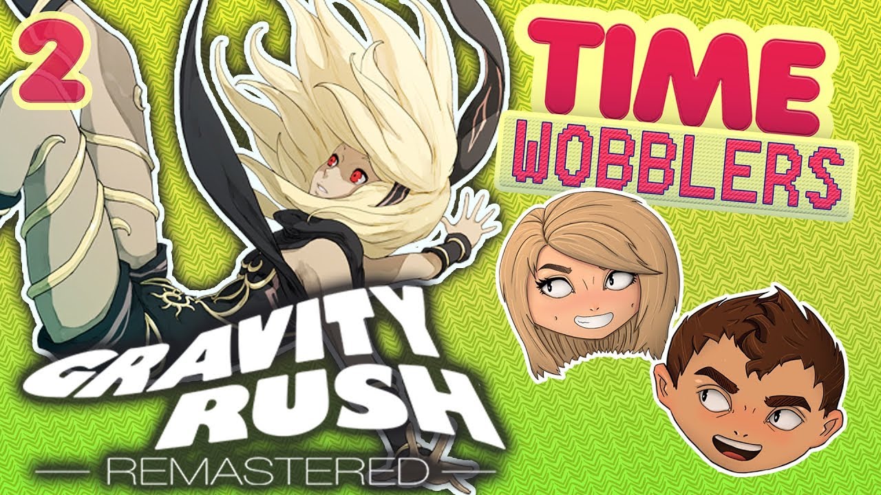 Gravity Rush #2: Эффект Падающего Яблока - Time Wobblers игры престолов 2 сезон