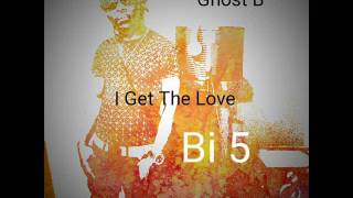 Ghost B I Get The Love