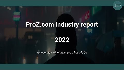 ProZ.com industry report for freelance language professionals, 2022