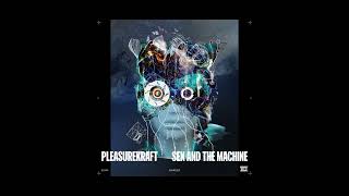 Pleasurekraft - Sex and the Machine