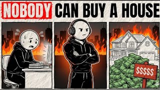 Why NOBODY Can Afford a Home 🏠 (ANYMORE)
