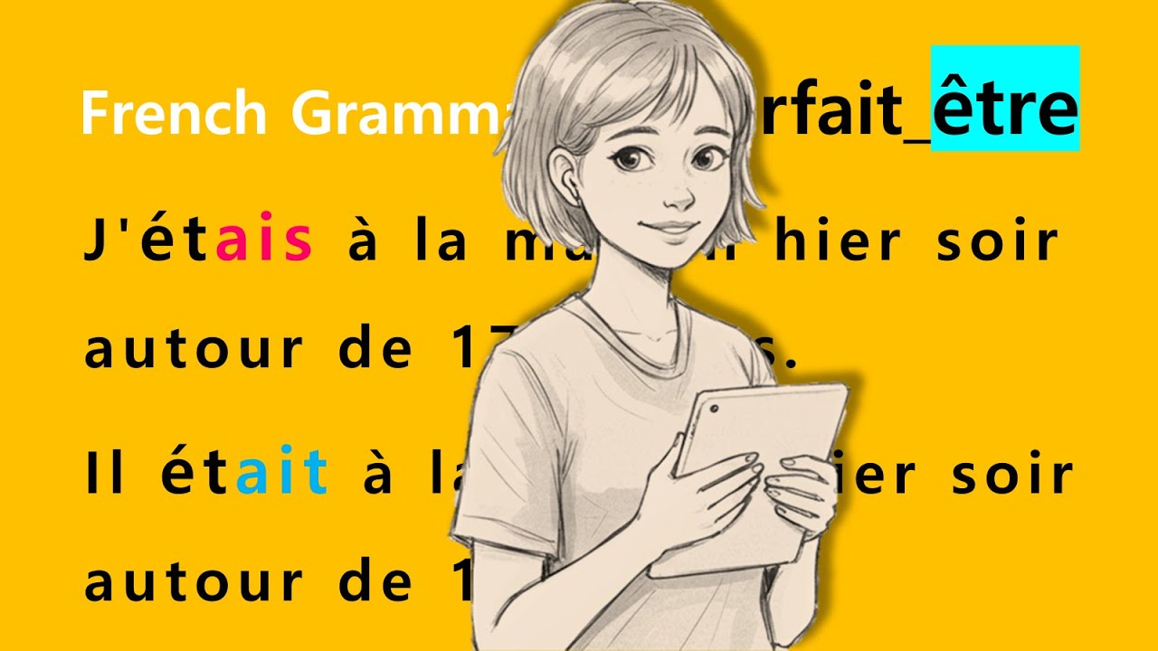 French Grammar_ Imparfait_ être_ Tu étais à la maison hier soir autour de 17 heures.