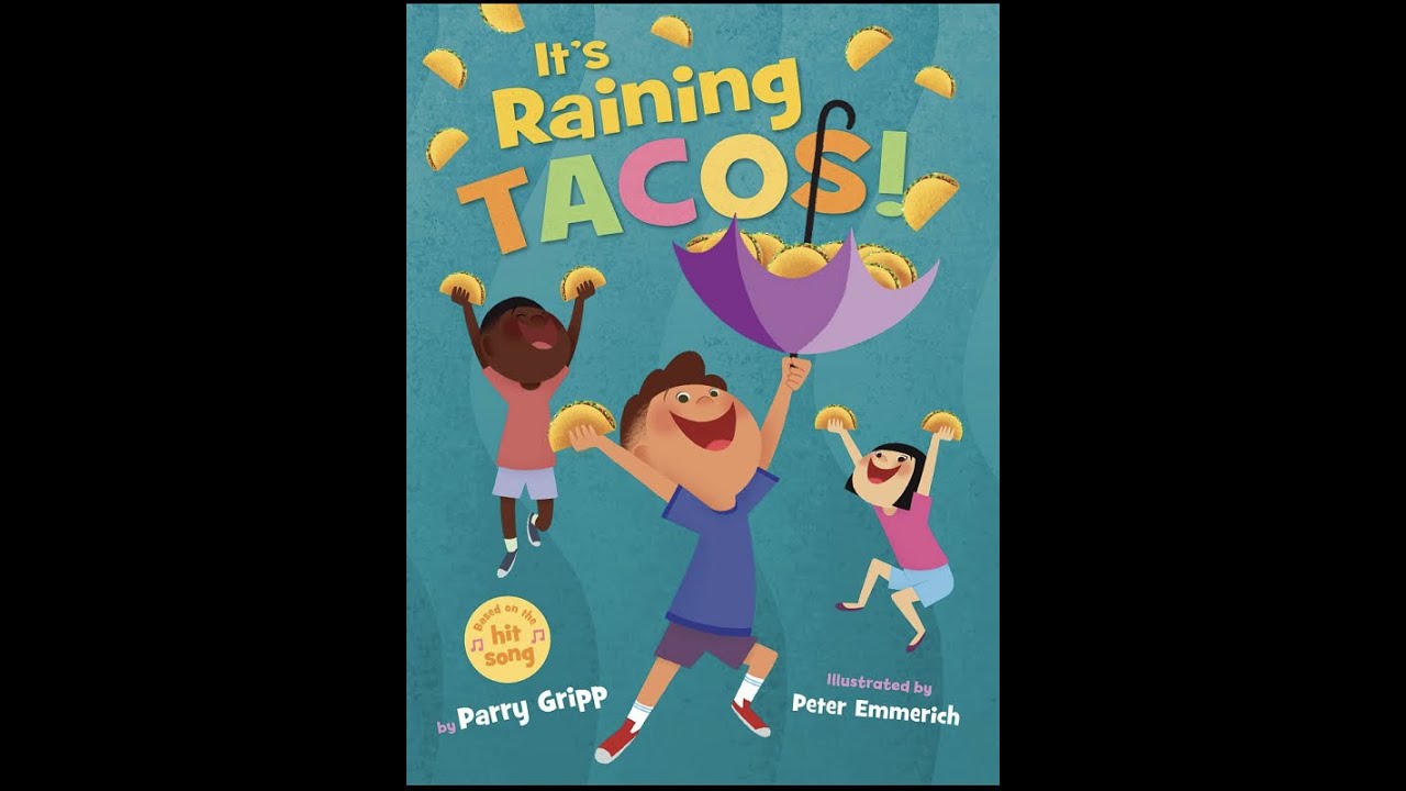 Kids Book Read Aloud: It's Raining Tacos! By Parry Gripp Illustrated by ...