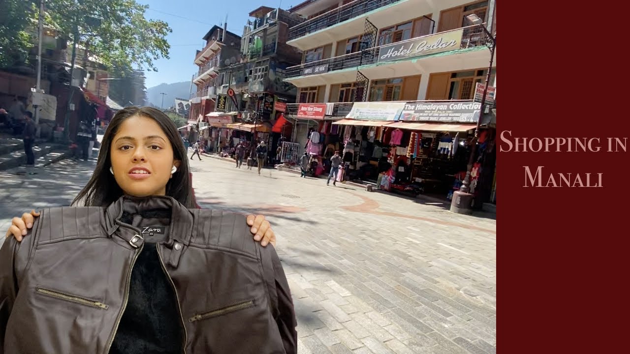 Shopping in Manali (Mall Road) What to buy from Manali & Kasol Cost